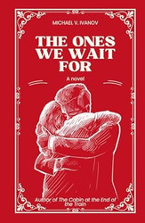 The Ones We Wait For: A Novel