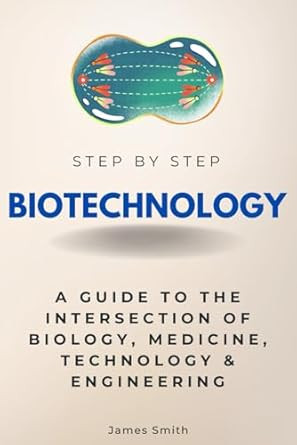 Biotechnology Step by Step