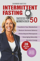 Intermittent Fasting Success for Women Over 50
