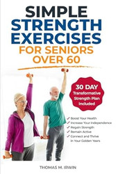 Simple Strength Exercises for Seniors Over 60