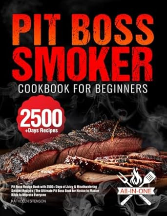 Pit Boss Smoker Cookbook for Beginners