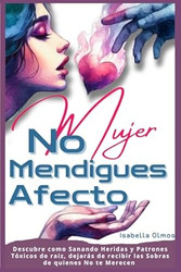 Mujer No Mendigues Afecto