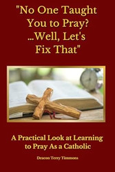 No One Taught You to Pray? Well Let's Fix That