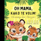 Oh mommy how I love you! Bilingual Picture Book for