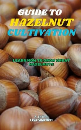 Guide to Hazelnut Cultivation