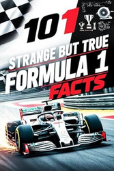 101 Strange But True Formula 1 Facts Formula 1 Gifts for