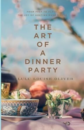 The Art of a Dinner Party