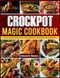 Crockpot Magic Cookbook