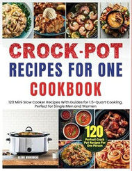 Crock Pot Recipes for One Cookbook