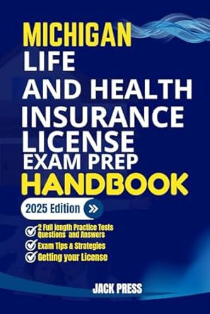 MICHIGAN LIFE AND HEALTH INSURANCE LICENSE EXAM PREP HANDBOOK