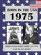 Born in the USA 1975 How Times Have Changed Born in the USA 1975 How Times Have Changed