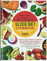 The Complete Ulcer Diet Cookbook For Beginners