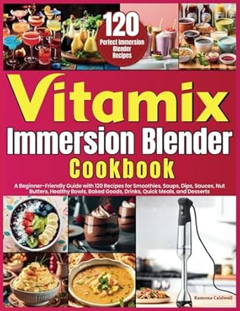 Vitamix Immersion Blender Cookbook