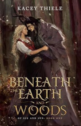 Beneath the Earth and Woods