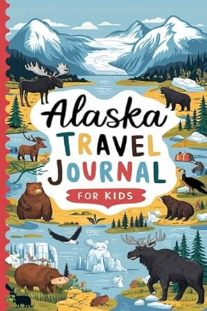 Alaska Travel Journal for Kids