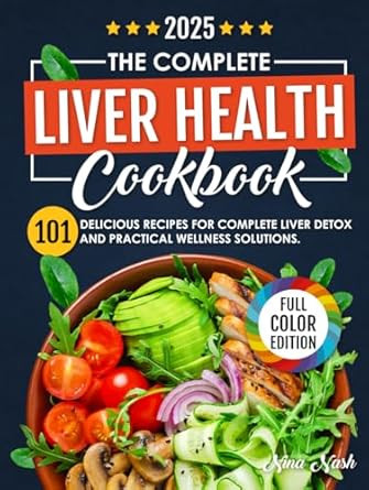 The Complete Liver Health Cookbook