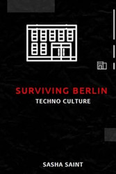 Surviving Berlin: Techno Culture