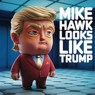 Mike Hawk Looks Like Trump