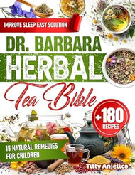 Dr. Barbara Herbal Tea Bible