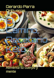 El Camino Recetario Keto: Alimenta tu cuerpo y mente