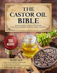 The Castor Oil Bible