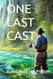 ONE LAST CAST