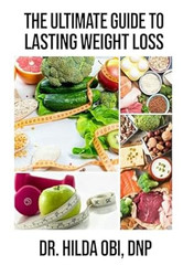 The Ultimate Guide to Lasting Weight Loss
