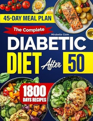 The Complete Diabetic Diet After 50