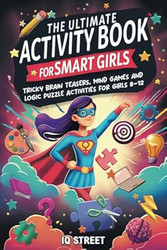 The Ultimate Activity Book for Smart Girls