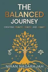 The Balanced Journey Creating Wealth Health and Legacy