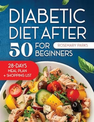 Diabetic Diet After 50 For Beginners