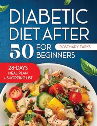 Diabetic Diet After 50 For Beginners