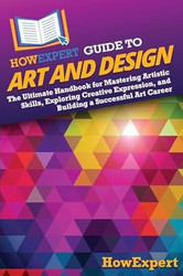 HowExpert Guide to Art and Design
