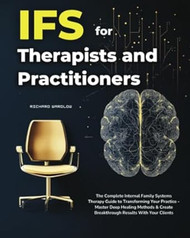 IFS for Therapists and Practitioners