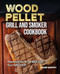 The Wood Pellet Grill and Smoker Cookbook