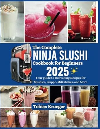 The Complete Ninja Slushi Cookbook for Beginners