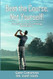 Beat The Course Not Yourself! One Golfer's Path to a
