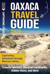 Oaxaca Travel Guide