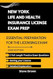 NEW YORK LIFE AND HEALTH INSURANCE LICENSE EXAM PREP NEW YORK LIFE AND HEALTH INSURANCE LICENSE EXAM PREP