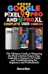 Google Pixel 9 9 Pro and 9 Pro XL Complete User Manual