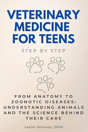 Veterinary Medicine for Teens Step by Step