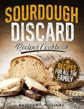 Sourdough Discard Cookbook