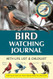 Bird Watching Journal with Life List & Checklist