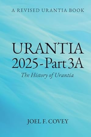Urantia 2025 Part 3A