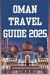 Oman Travel Guide 2025