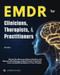 EMDR for Clinicians Therapists and Practitioners