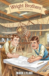 The Wright Brothers Book for Curious Kids