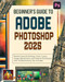 Beginners Guide to Adobe Photoshop 2025