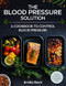 The Blood Pressure Solution - Tasty meals for a healthier heart