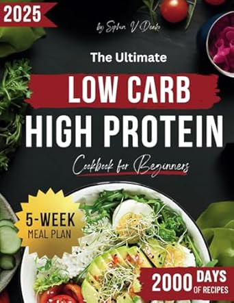 The Ultimate Low-Carb High-Protein Cookbook for Beginners